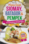 Menu enak siomay, batagor & pempek : asli renyahnya asli gurihnya