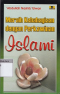 Meraih kebahagiaan dengan perkawinan islami