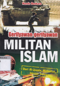 Gerilyawan-gerilyawan militan islam: dari al-qaeda, hizbullah, hingga hamas