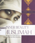 Inner beauty muslimah : meraih aura cantik hati lewat mukjizat puasa dan bulan ramadhan