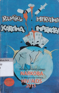 Bumiku merana karena narkoba