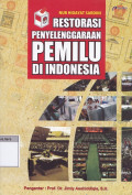 Restorasi penyelenggaraan pemilu di indonesia