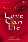 Love can lie : sayatan pedih pengkhianatan cinta