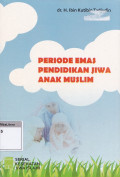 Periode emas pendidikan jiwa anak muslim