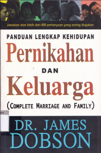 Panduan lengkap kehidupan pernikahan dan keluarga (complete marriage and family)