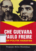 Che guevara paulo freire dan politik harapan : tinjauan kritis pendidikan