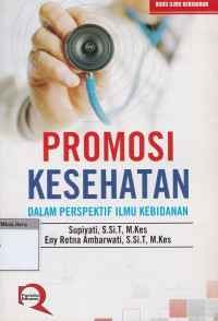 Promosi kesehatan : dalam perspektif ilmu kebidanan