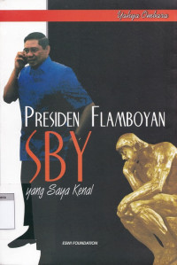 Presiden flamboyan, sby yang saya kenal