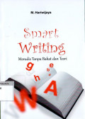 Smart writing: menulis tanpa bakat & teori