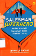 Salesman superhero : ketika menjadi salesman biasa tidaklah cukup