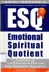 Rahasia sukses membangun kecerdasan emosi dan spritual ESQ emotional spriritual quotient