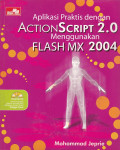 Aplikasi praktis dengan action script 2.0 menggunakan flash mx 2004