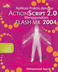 Aplikasi praktis dengan action script 2.0 menggunakan flash mx 2004