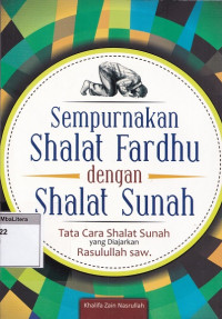 Sempurnakanlah shalat fardhu dengan shalat sunah
