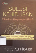 Solusi kehidupan : memaknai hidup dengan hikmah