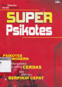 Super psikotes: psikotes modern untuk menyeleksi orang-orang cerdas yang mampu berpikir cepat