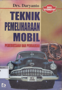 Teknik pemeliharaan mobil: pemeriksaan dan perbaikan