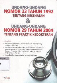 Undang-undang republik indonesia nomor 23 tahun 1992 tentang kesehatan dan undang-undang republik indonesia nomor 29 tahun 2004 tentang praktik kedokteran