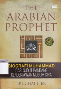 The arabian prophet : biografi muhammad dari sudut pandang cendekiawan muslim cina