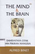 The mind & the brain : dahsyatnya otak dan pikiran manusia