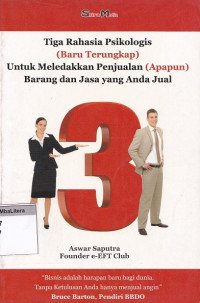 Tiga rahasia psikologis (baru terungkap) untuk meledakkan penjualan (apapun) barang dan jasa yang anda jual