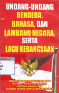 Undang-undang republik indonesia nomor 24 tahun 2009 tentang bendera, bahasa, dan lambang negara, serta lagu kebangsaan