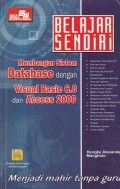 Belajar sendri membangun sistem database dengan visual basic. 6.0 dan access 2000