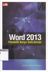 Word 2013 : panduan karya tulis ilmiah