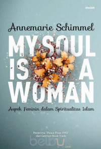 My soul is a woman : aspek feminim dalam spiritualitas islam
